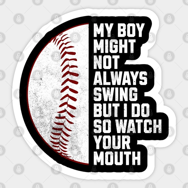 my boy might not always swing but i do so watch your mouth Sticker by Myartstor 